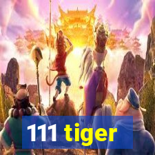 111 tiger